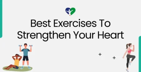 Best Exercises To Strengthen Your Heart